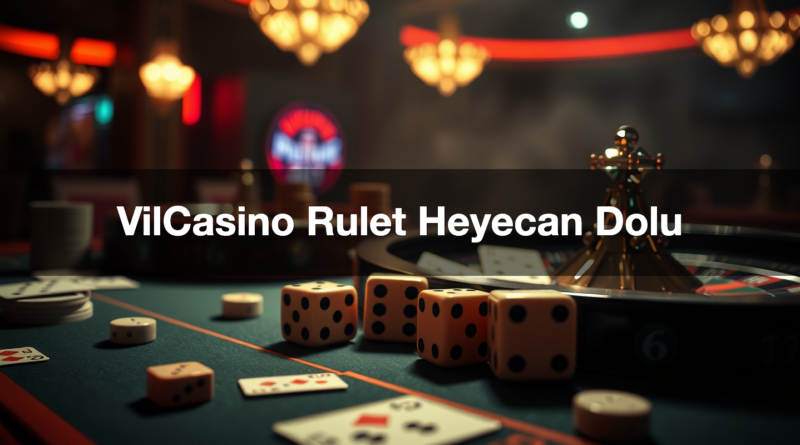 vilcasino rulet heyecan dolu 1786081688249